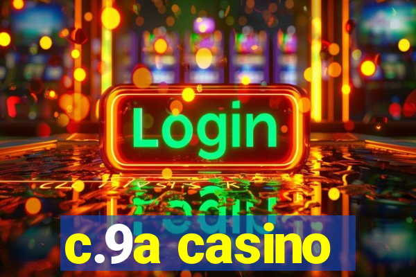 c.9a casino